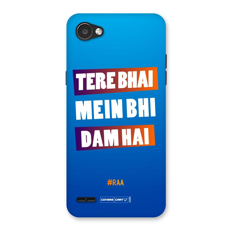 Tere Bhai Me Bhi Dam Hai Back Case for LG Q6