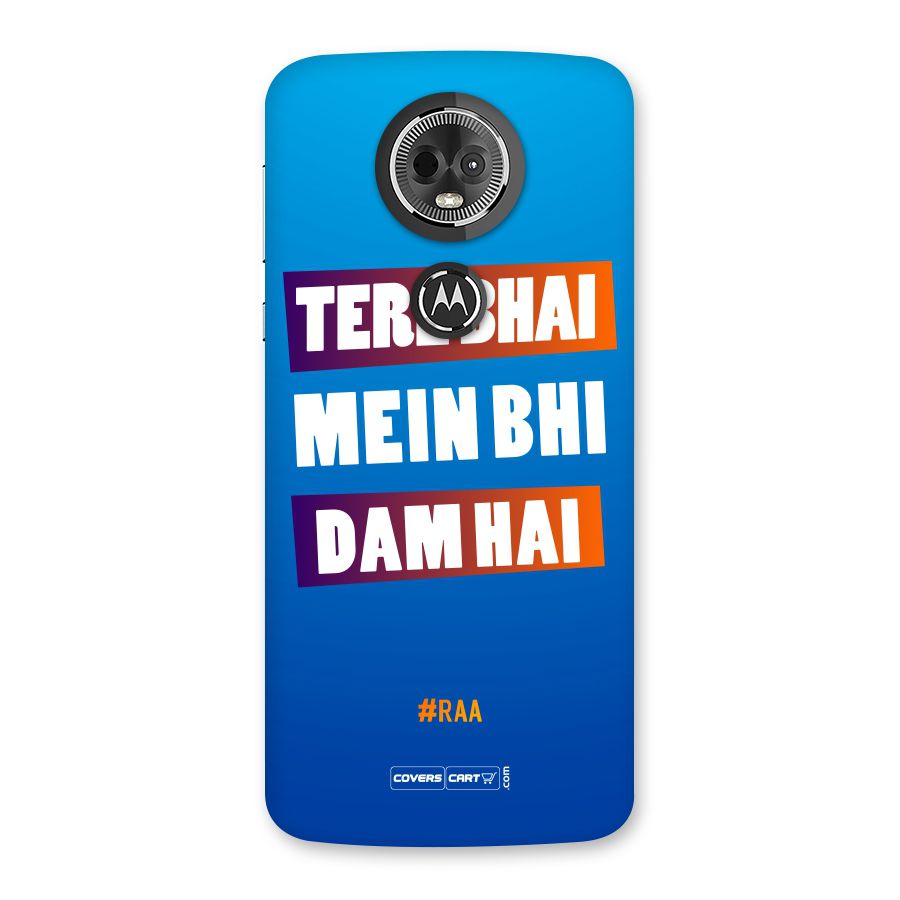 Tere Bhai Me Bhi Dam Hai Back Case for Moto E5 Plus