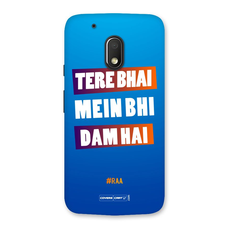 Tere Bhai Me Bhi Dam Hai Back Case for Moto G4 Play