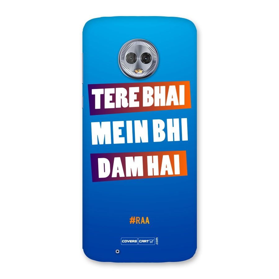 Tere Bhai Me Bhi Dam Hai Back Case for Moto G6
