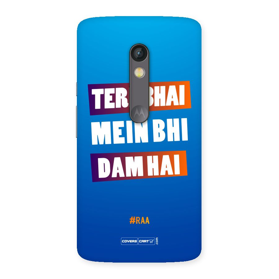 Tere Bhai Me Bhi Dam Hai Back Case for Moto X Play