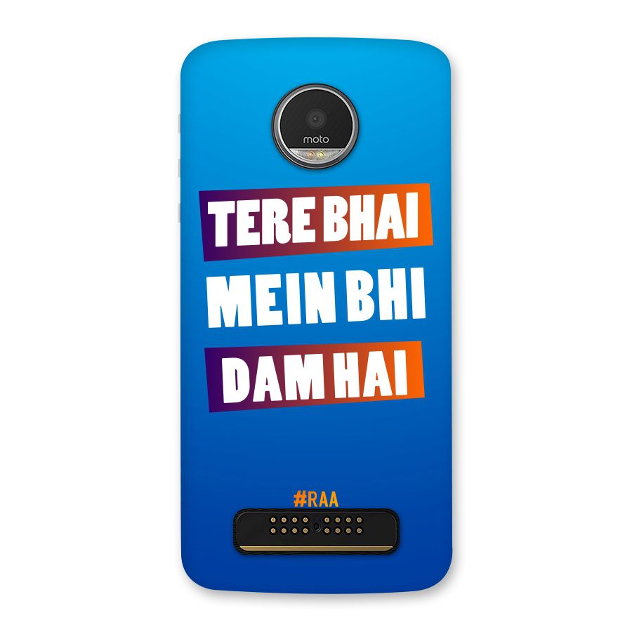 Tere Bhai Me Bhi Dam Hai Back Case for Moto Z Play
