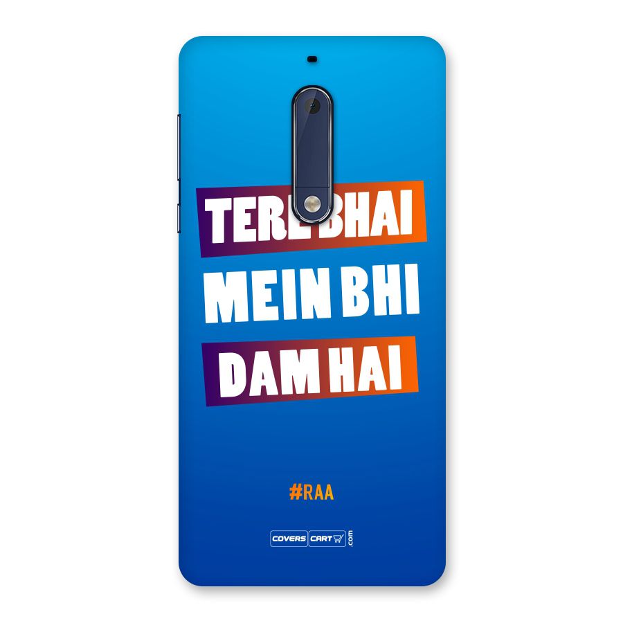 Tere Bhai Me Bhi Dam Hai Back Case for Nokia 5