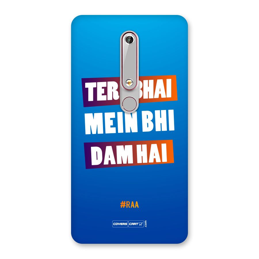 Tere Bhai Me Bhi Dam Hai Back Case for Nokia 6.1