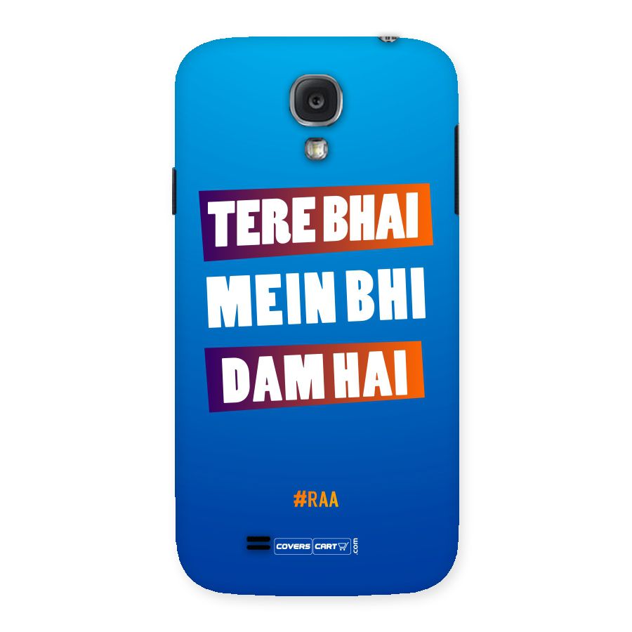 Tere Bhai Me Bhi Dam Hai Back Case for Samsung Galaxy S4