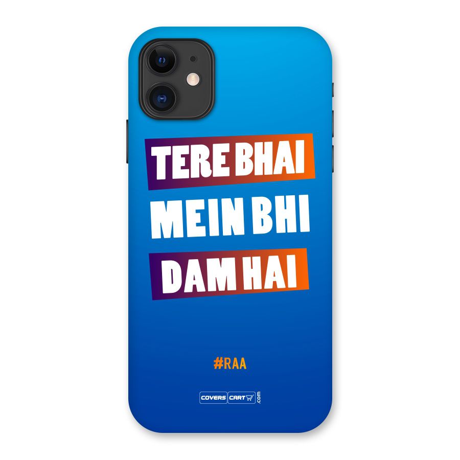 Tere Bhai Me Bhi Dam Hai Back Case for iPhone 11