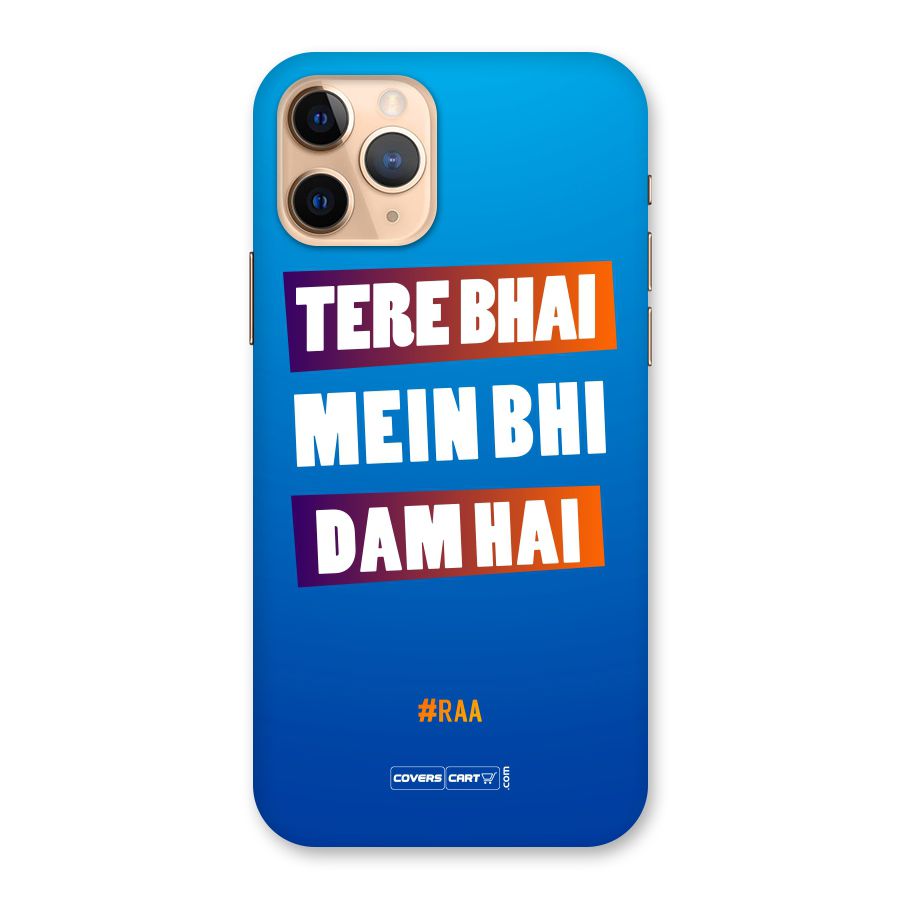 Tere Bhai Me Bhi Dam Hai Back Case for iPhone 11 Pro