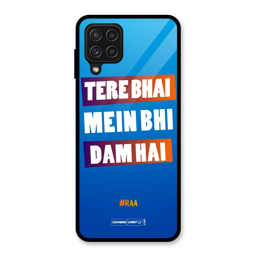 Tere Bhai Me Bhi Dam Hai Glass Back Case for Galaxy A22 4G