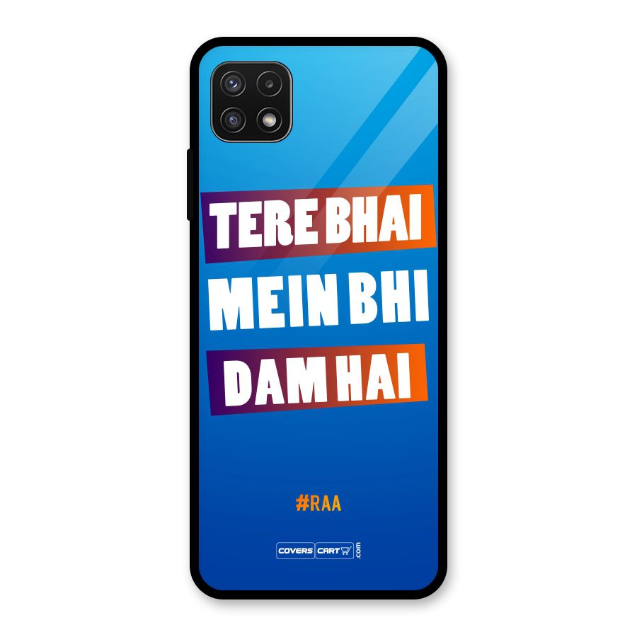 Tere Bhai Me Bhi Dam Hai Glass Back Case for Galaxy A22 5G