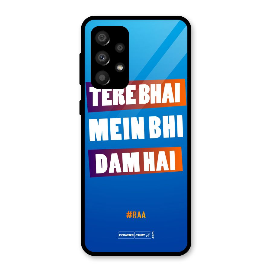Tere Bhai Me Bhi Dam Hai Glass Back Case for Galaxy A32