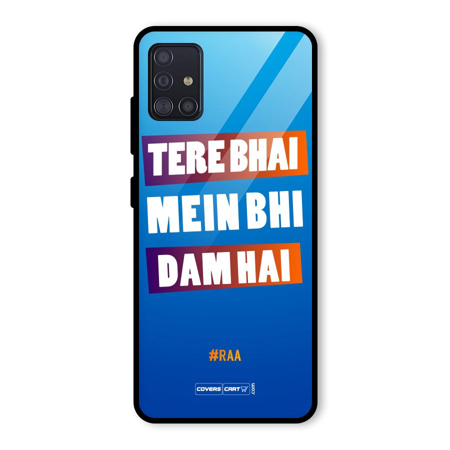 Tere Bhai Me Bhi Dam Hai Glass Back Case for Galaxy A51