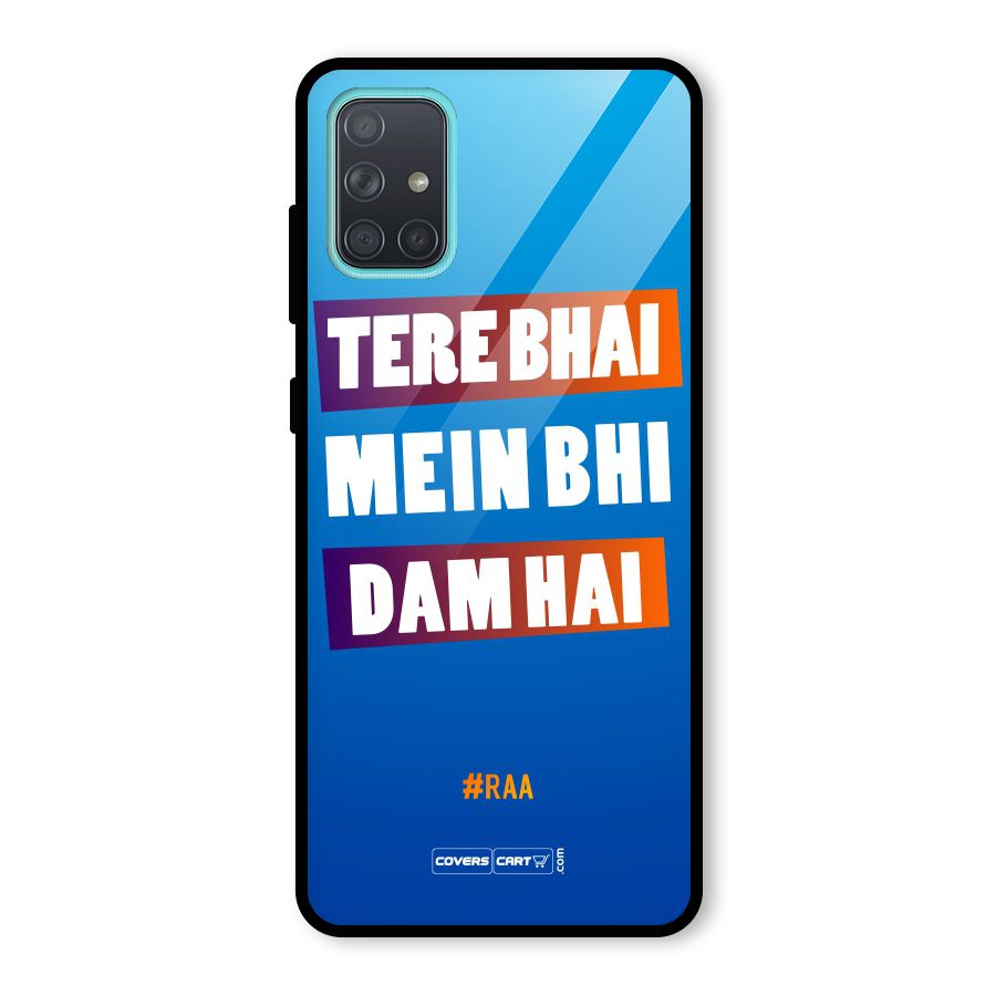 Tere Bhai Me Bhi Dam Hai Glass Back Case for Galaxy A71