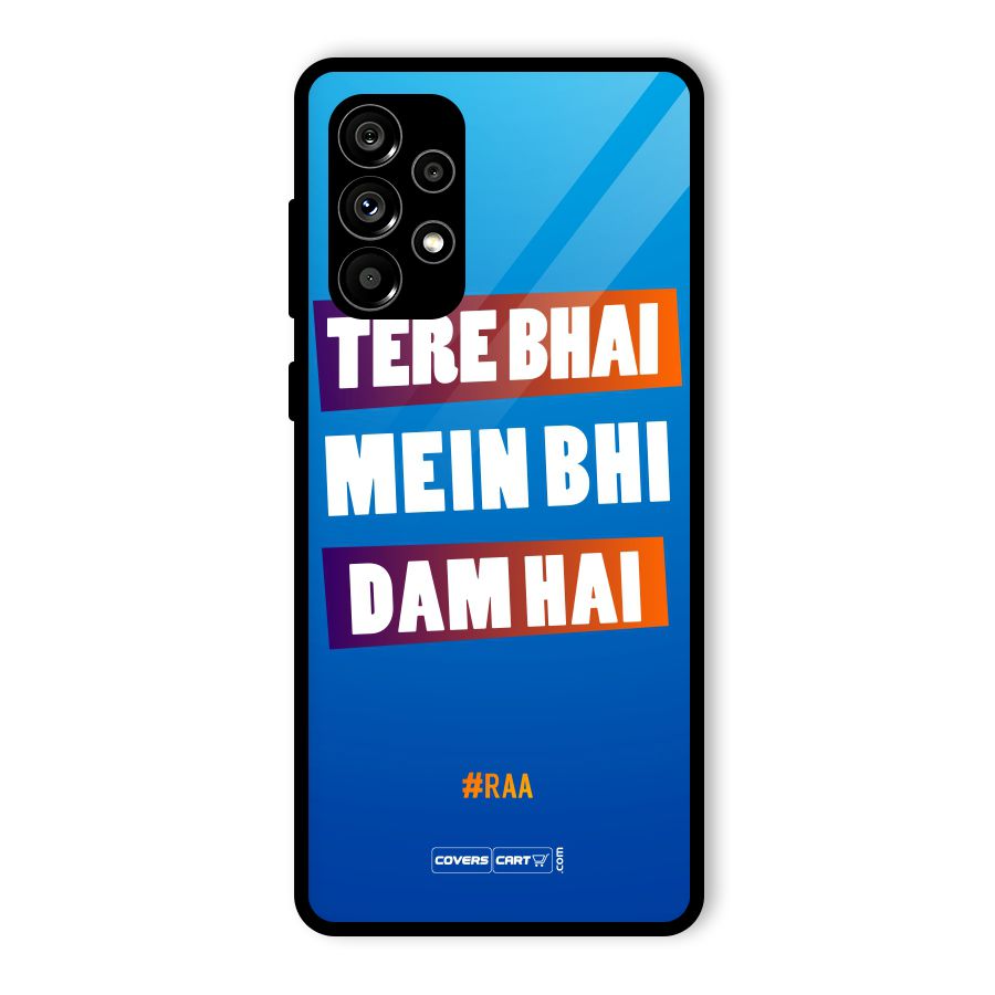 Tere Bhai Me Bhi Dam Hai Glass Back Case for Galaxy A73 5G