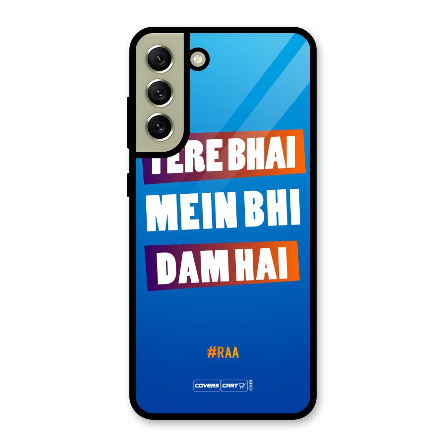 Tere Bhai Me Bhi Dam Hai Glass Back Case for Galaxy S21 FE 5G