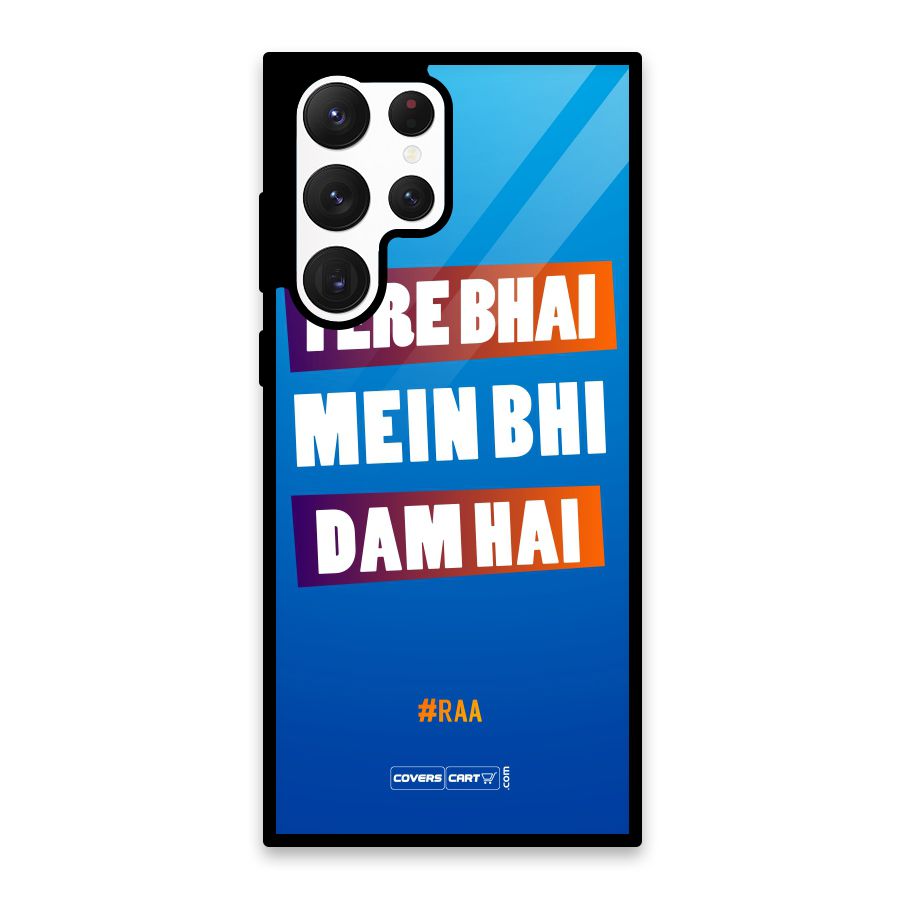 Tere Bhai Me Bhi Dam Hai Glass Back Case for Galaxy S22 Ultra 5G