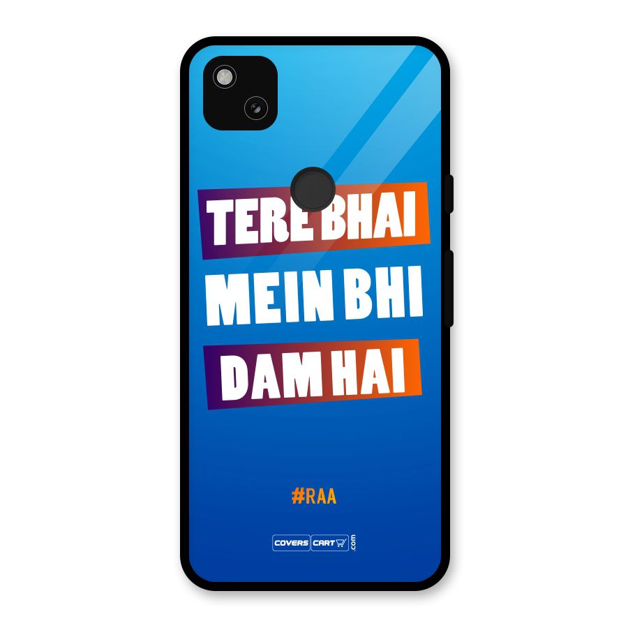 Tere Bhai Me Bhi Dam Hai Glass Back Case for Google Pixel 4a