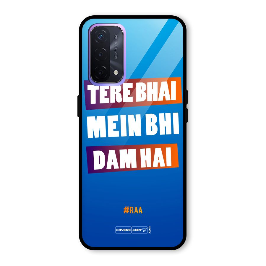 Tere Bhai Me Bhi Dam Hai Glass Back Case for Oppo A74 5G