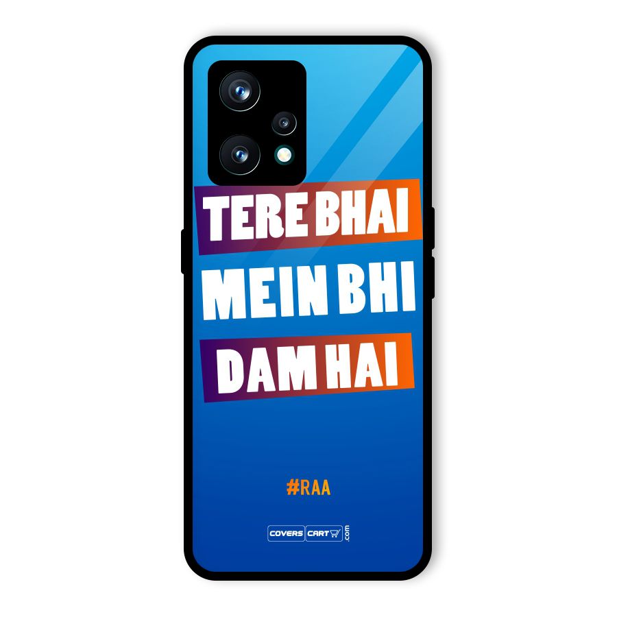 Tere Bhai Me Bhi Dam Hai Glass Back Case for Realme 9 Pro Plus 5G