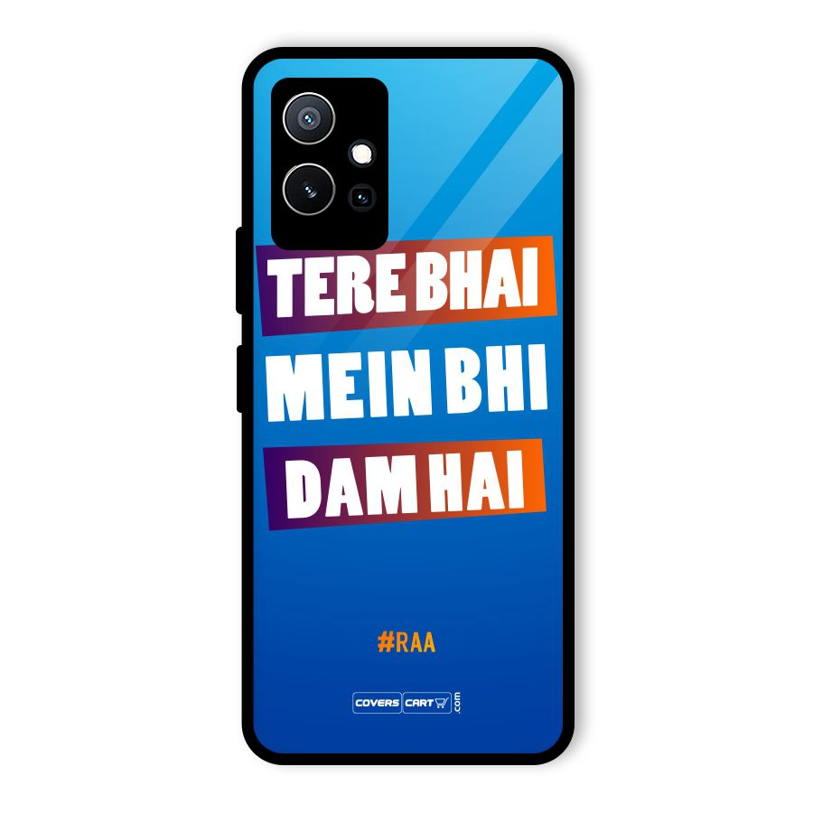 Tere Bhai Me Bhi Dam Hai Glass Back Case for Vivo iQOO Z6
