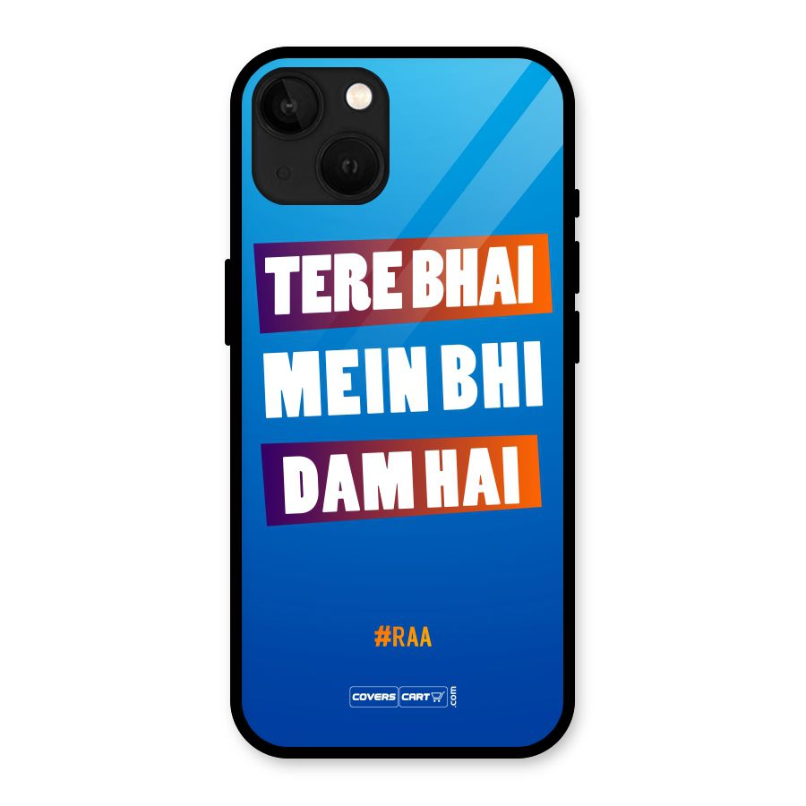 Tere Bhai Me Bhi Dam Hai Glass Back Case for iPhone 13