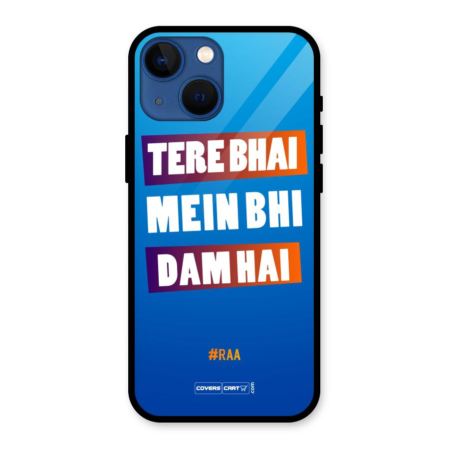 Tere Bhai Me Bhi Dam Hai Glass Back Case for iPhone 13 Mini