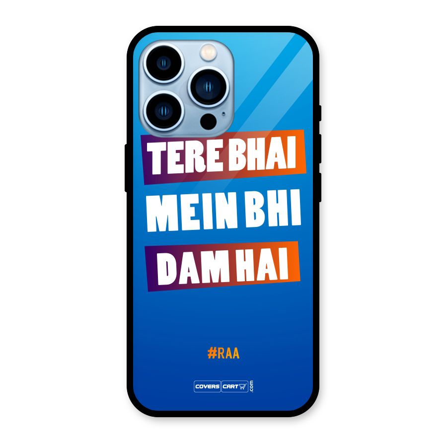 Tere Bhai Me Bhi Dam Hai Glass Back Case for iPhone 13 Pro