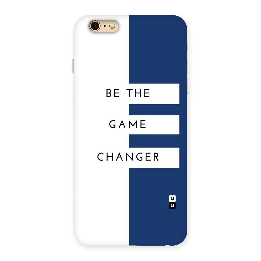 The Game Changer Back Case for iPhone 6 Plus 6S Plus