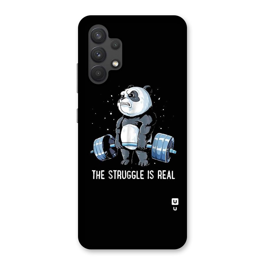 The Struggle is Real Back Case for Galaxy A32