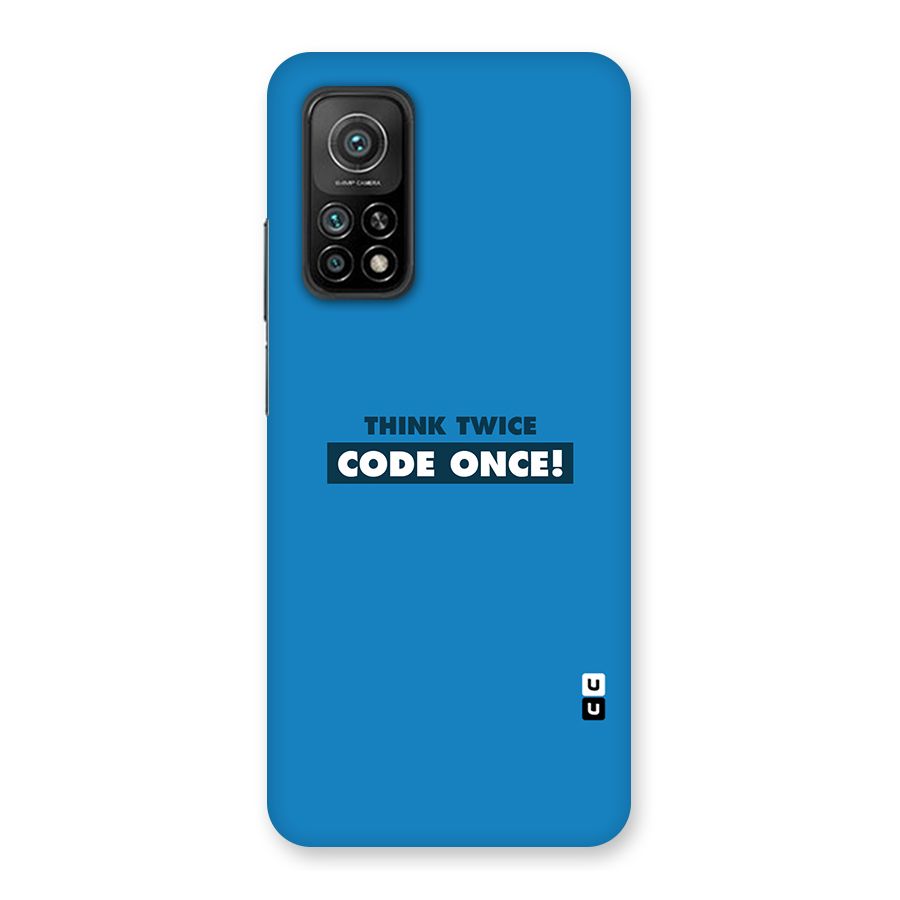 Think Twice Code Once Back Case for Mi 10T Pro 5G