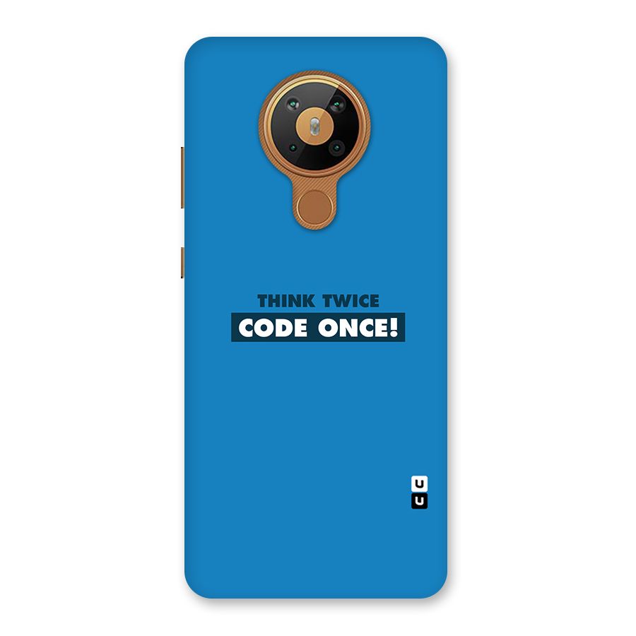 Think Twice Code Once Back Case for Nokia 5.3