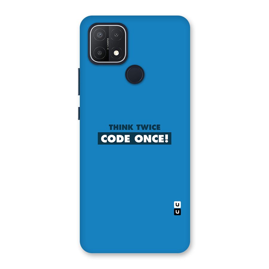 Think Twice Code Once Back Case for Oppo A15