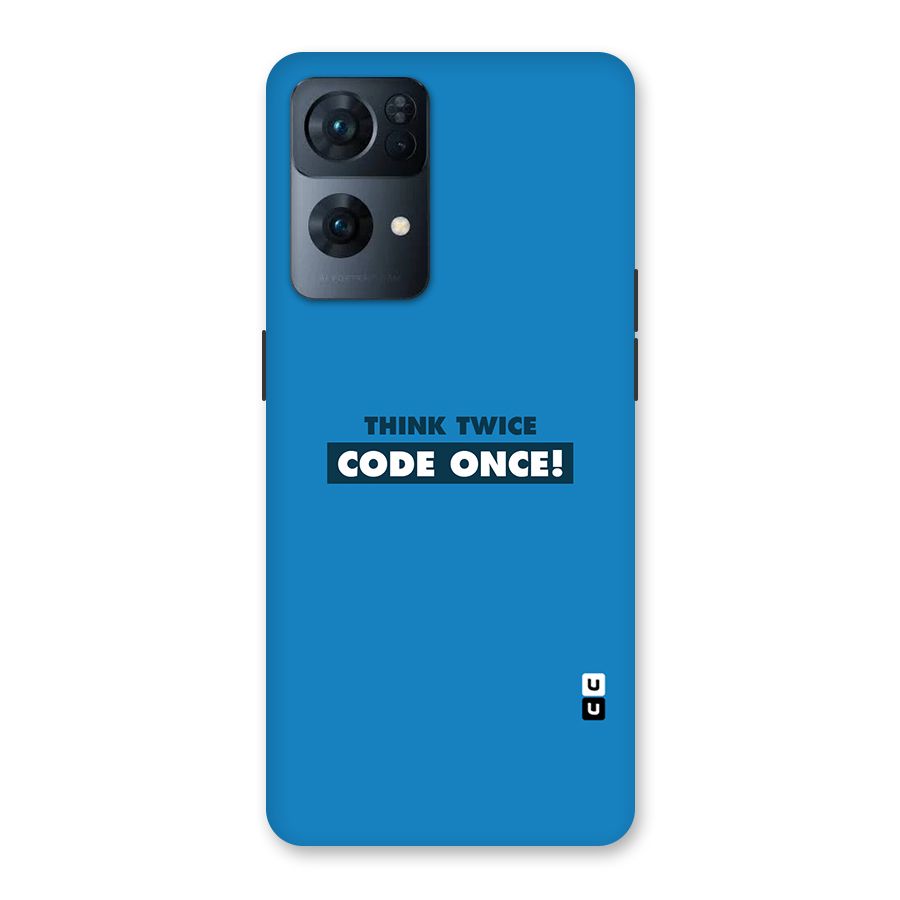 Think Twice Code Once Back Case for Oppo Reno7 Pro 5G