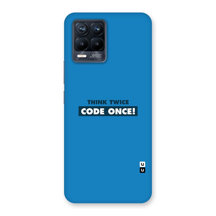 Think Twice Code Once Back Case for Realme 8 Pro