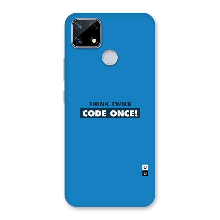Think Twice Code Once Back Case for Realme Narzo 20