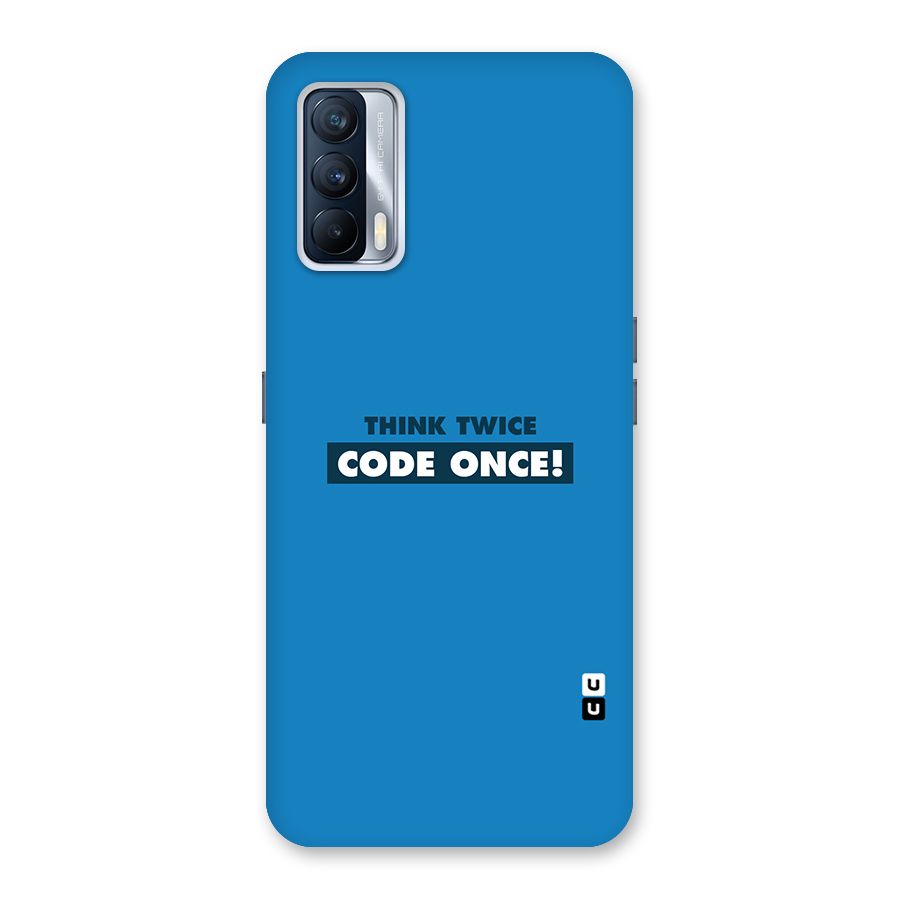 Think Twice Code Once Back Case for Realme X7