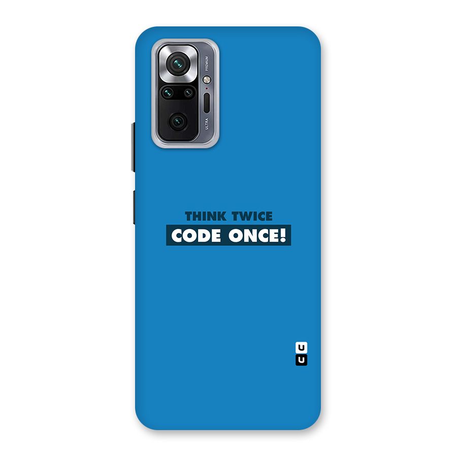 Think Twice Code Once Back Case for Redmi Note 10 Pro
