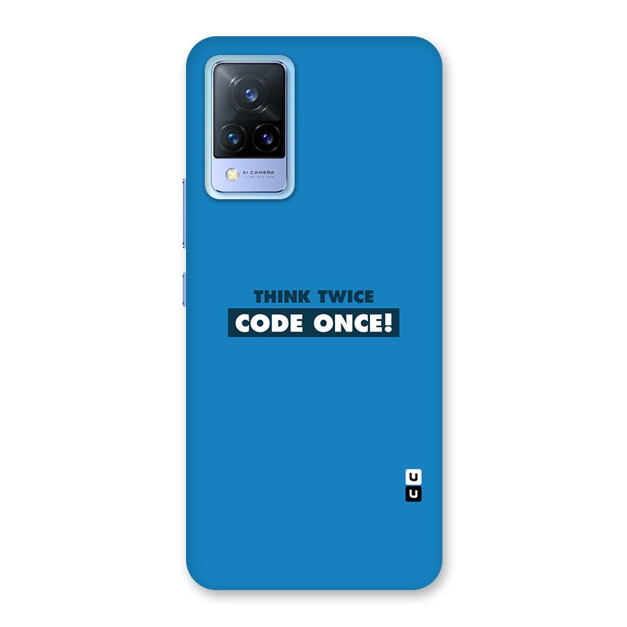 Think Twice Code Once Back Case for Vivo V21 5G
