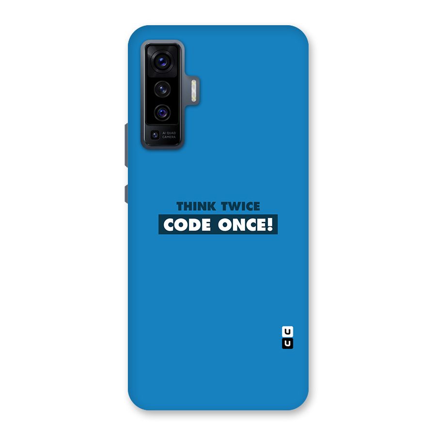 Think Twice Code Once Back Case for Vivo X50