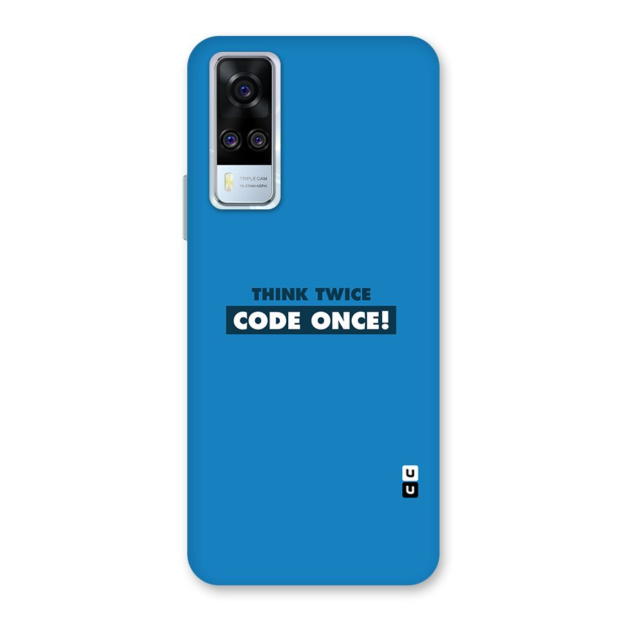 Think Twice Code Once Back Case for Vivo Y31