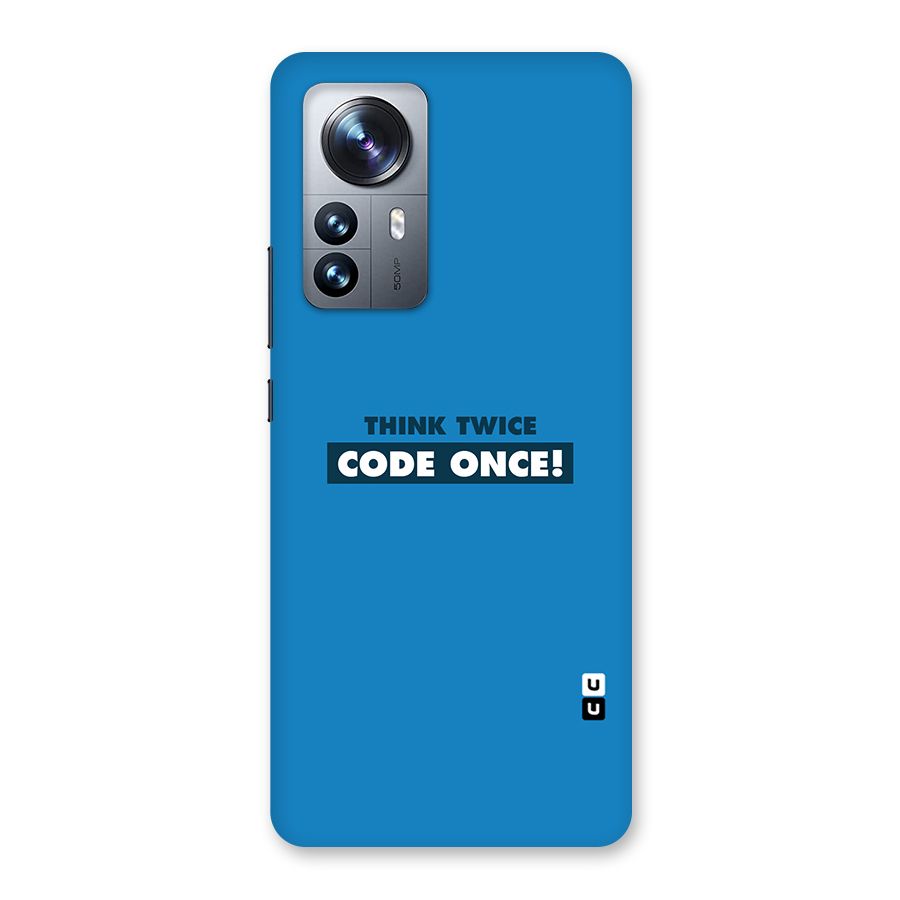 Think Twice Code Once Back Case for Xiaomi 12 Pro