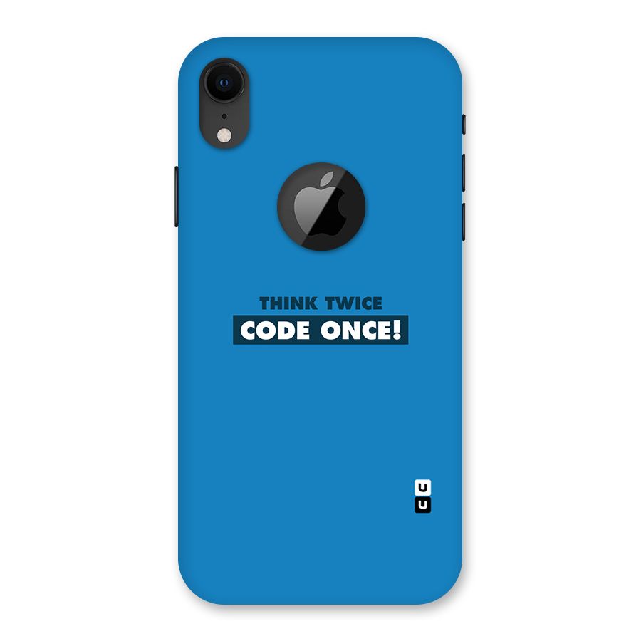 Think Twice Code Once Back Case for iPhone XR Logo Cut