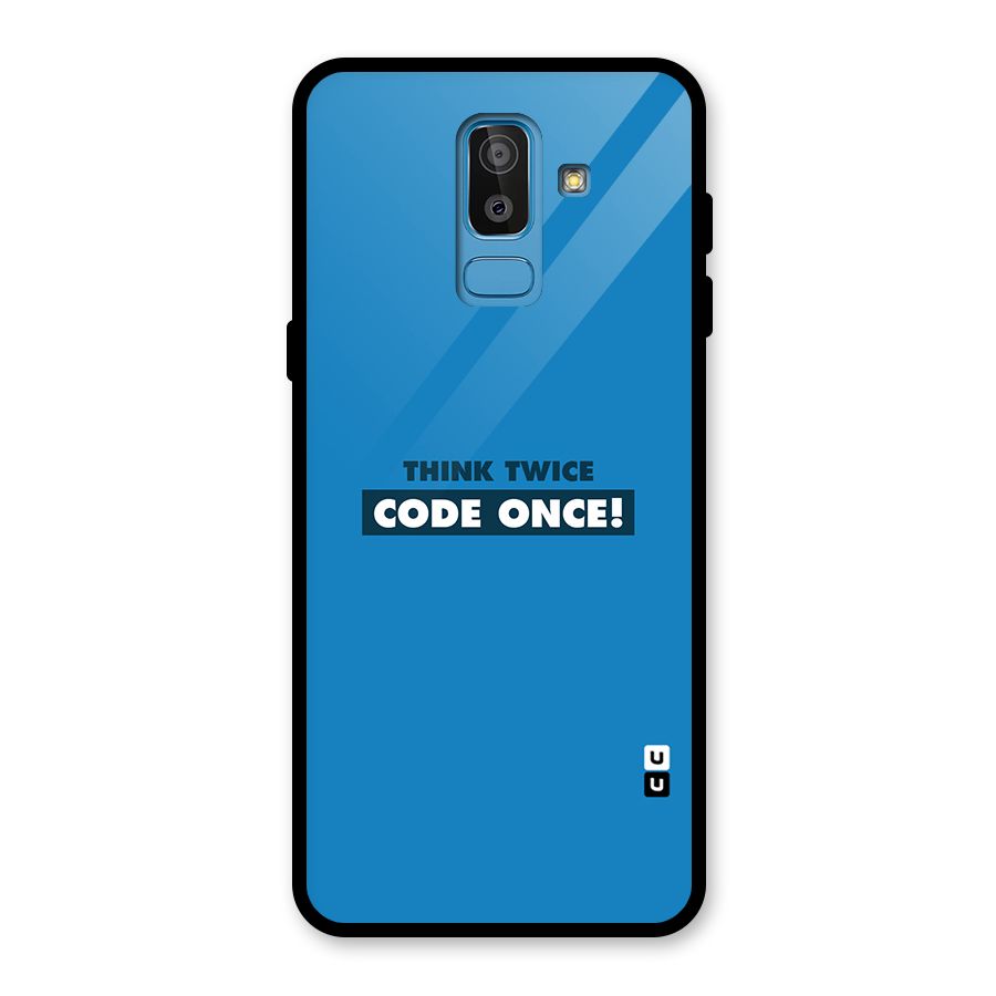 Think Twice Code Once Glass Back Case for Galaxy J8