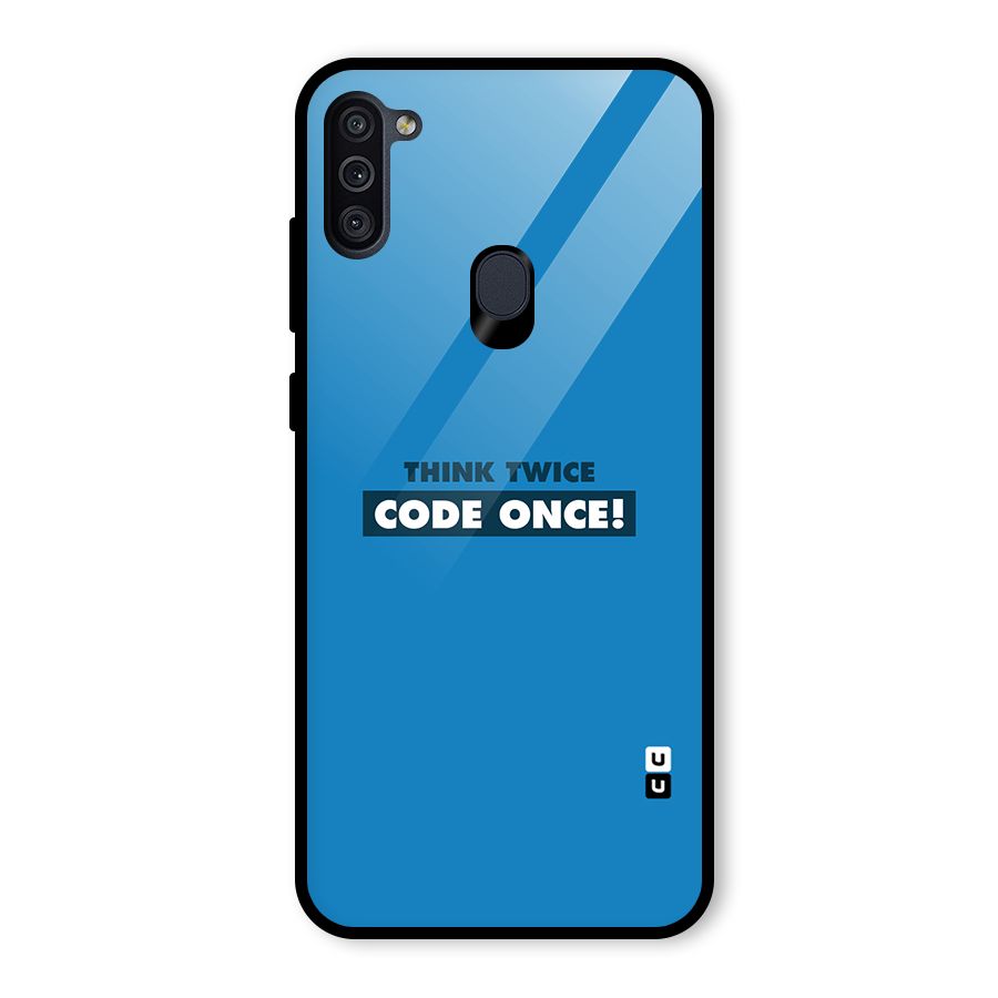 Think Twice Code Once Glass Back Case for Galaxy M11