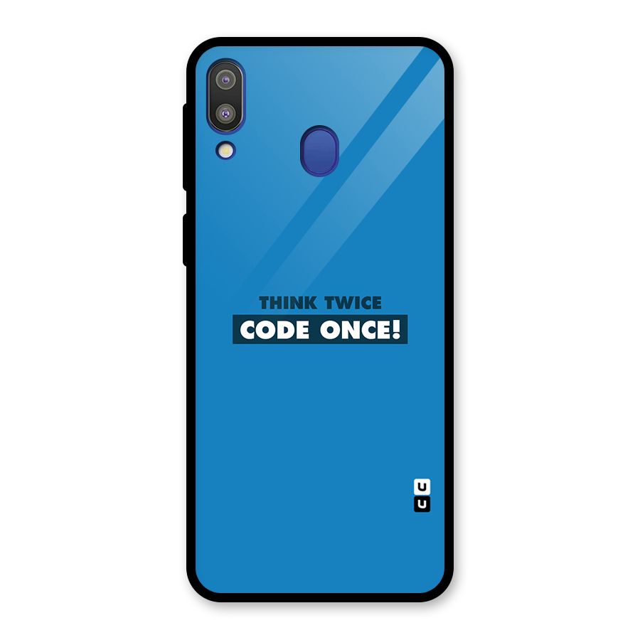 Think Twice Code Once Glass Back Case for Galaxy M20