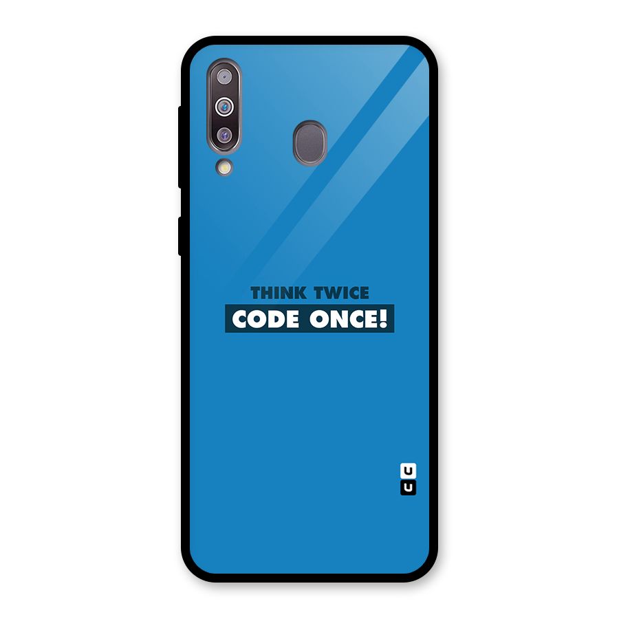 Think Twice Code Once Glass Back Case for Galaxy M30