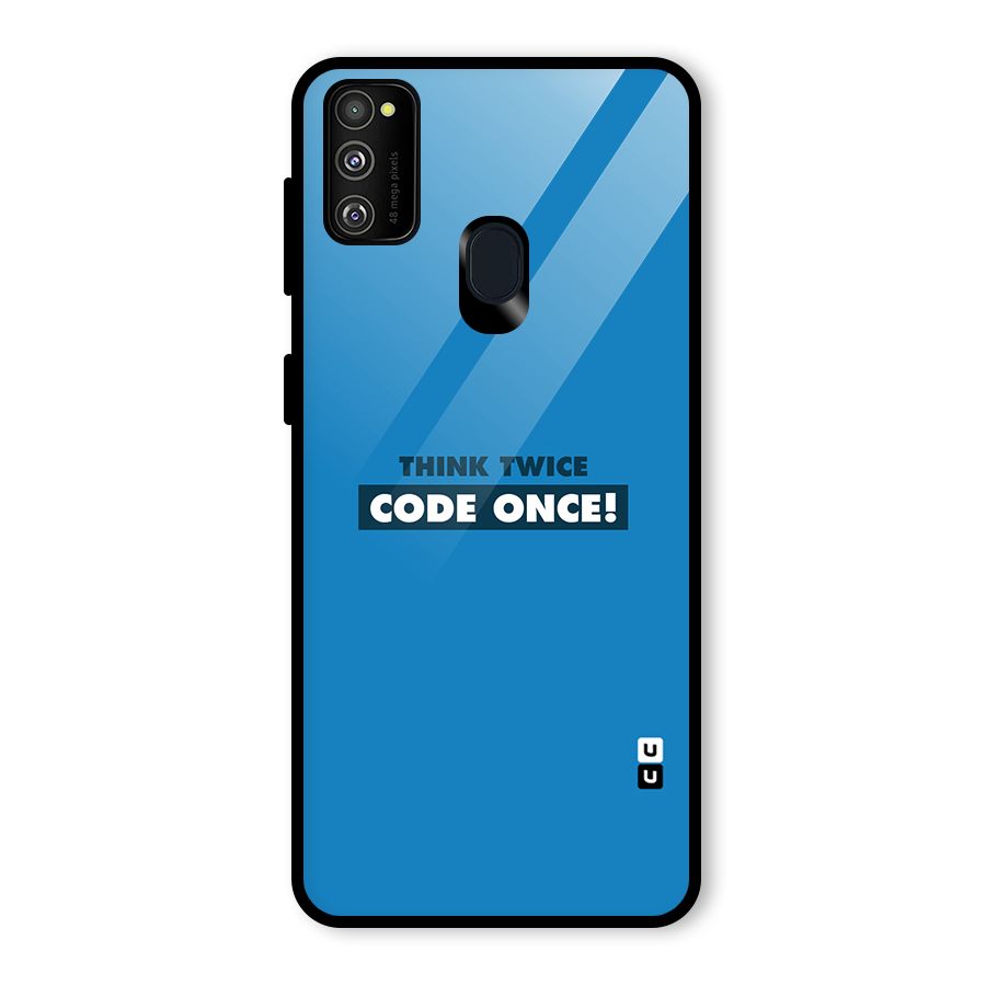 Think Twice Code Once Glass Back Case for Galaxy M30s