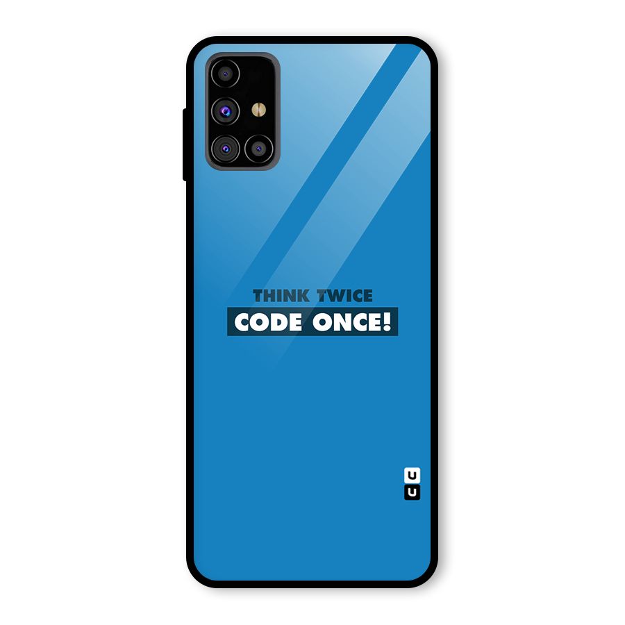 Think Twice Code Once Glass Back Case for Galaxy M31s