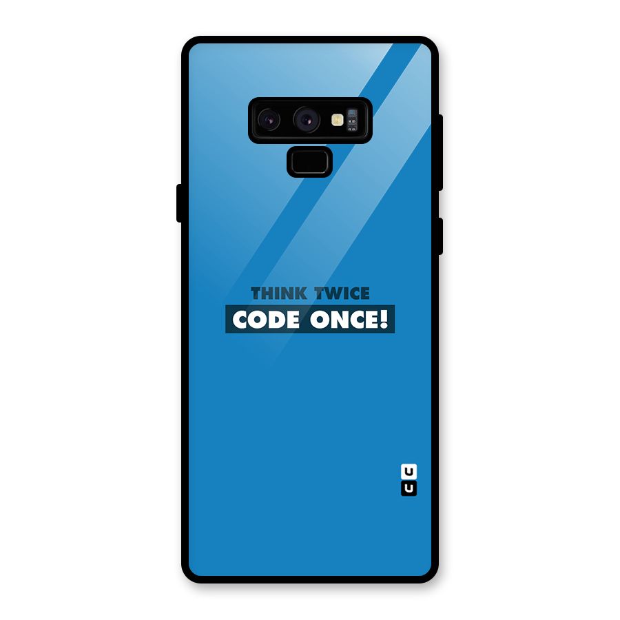 Think Twice Code Once Glass Back Case for Galaxy Note 9