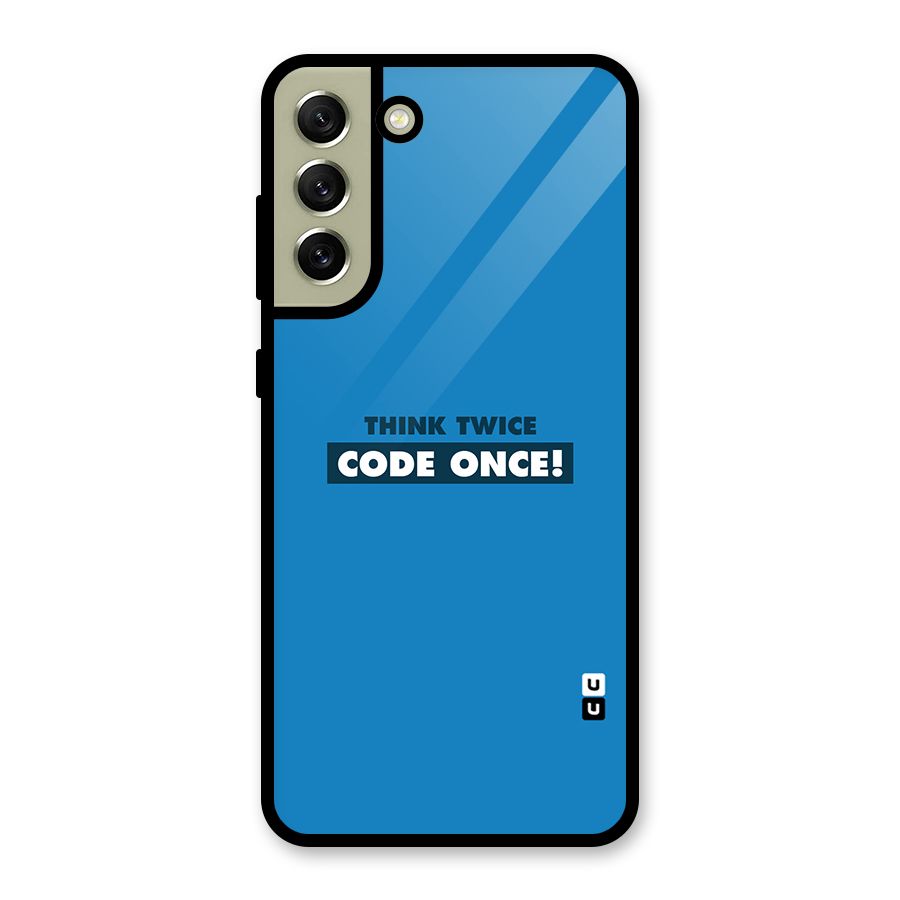 Think Twice Code Once Glass Back Case for Galaxy S21 FE 5G
