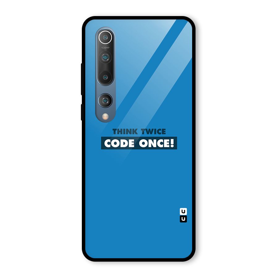 Think Twice Code Once Glass Back Case for Mi 10
